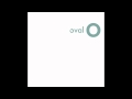Oval - Encore