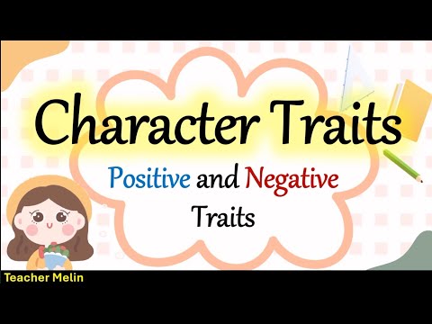 CHARACTER TRAITS (Positive & Negative Traits)