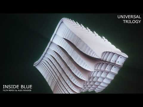 UNIVERSAL TRILOGY - INSIDE BLUE (FILTH REMIX by ALEX ROUDOS)