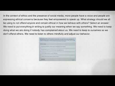 In the context of ethics and the presence of social media, more people have a voice and people are e
