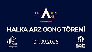 "İntetra Teknoloji ve Bilişim Hizmetleri AŞ" Halka Arz Gong Töreni