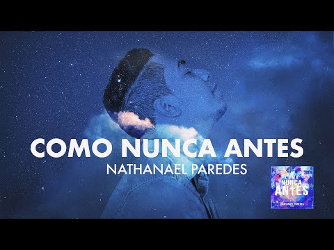 NATHANAEL PAREDES - COMO NUNCA ANTES(En Vivo desde Madrid)Oficial