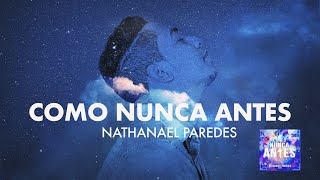 NATHANAEL PAREDES - COMO NUNCA ANTES(En Vivo desde Madrid)Oficial