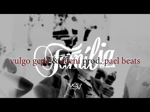 VULGO GEPÊ, EFIENI - Familia (Prod. Pael Beats)