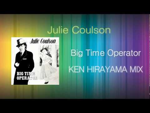 Julie Coulson - Big Time Operator (KEN HIRAYAMA MIX)