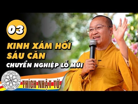 Kinh Sám Hối Sáu Căn (2010) - Phần 3: Chuyển nghiệp lỗ mũi