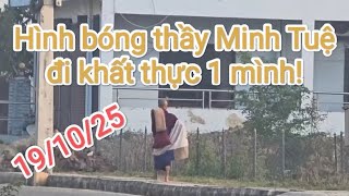 Master Minh Tue, October 19, 2025, went out of door number 3 to go to a distant village to beg fo...