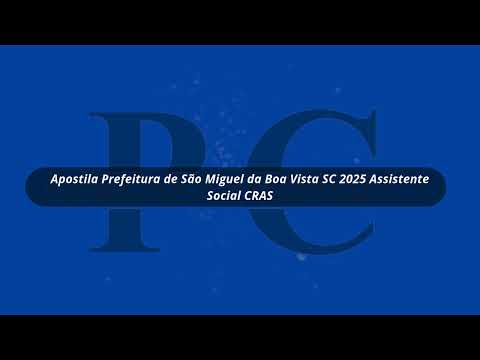 Apostila Prefeitura de São Miguel da Boa Vista SC 2025 Assistente Social CRAS
