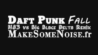 [Daft Punk] Fall (M83 vs Big Black Delta Remix)