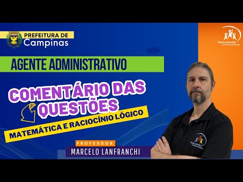 Correção da Prova de Agente Administrativo Concurso Campinas - Parte Matemática e Raciocínio Lógico