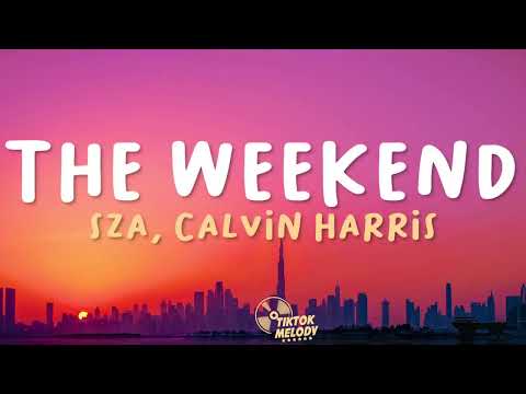 SZA x Calvin Harris - The Weekend (Lyrics)