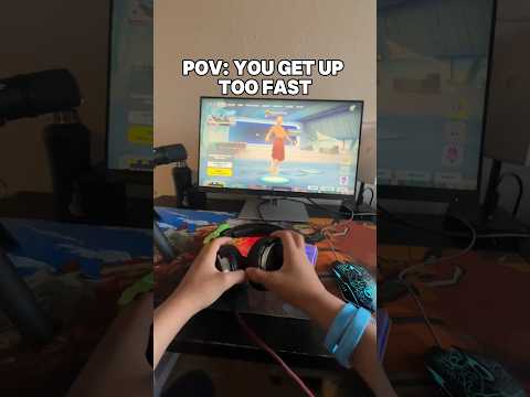 POV: You Get Up Too Fast