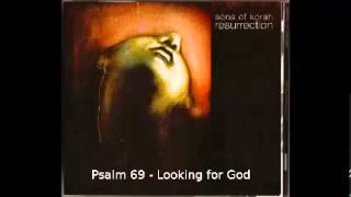 Sons of Korah - Psalm 69 - Looking for God