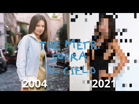 Tre metri sopra il cielo - PRIMA e DOPO 2021!!!