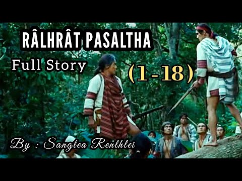 RÂLHRÂT PASALTHA ( 1 - 18 ) Full Story