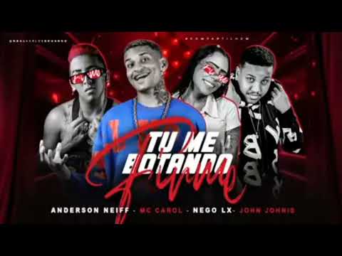 ANDESON NEIFF, MC CAROL, NEGO LX - TU ME BOTANDO FIRME