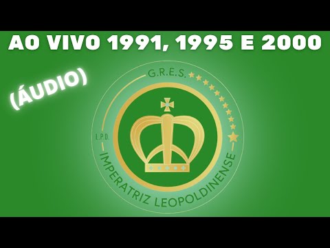IMPERATRIZ LEOPOLDINENSE 2023 - SAMBAS ao Vivo 1991 - 1995 e 2000 (Áudio). CARNAVAL 2024.