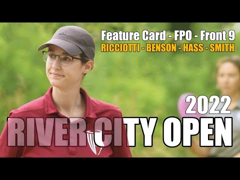 2022 River City Open - FPO Feature Card R1F9 - Ricciotti, Benson, Hass, Smith