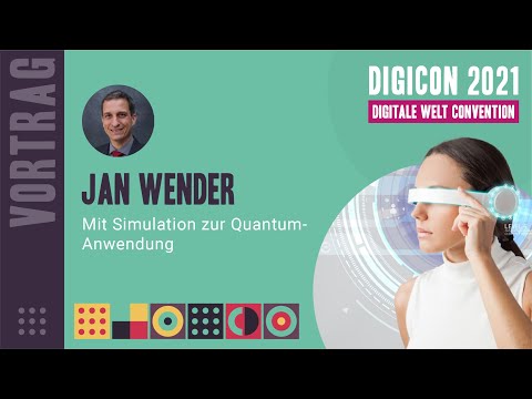 DIGICON 2021 - Jan Wender - Mit Simulation zur Quantum-Anwendung