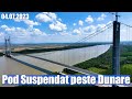 POD Suspendat Dunare Braila Tulcea Calea Galati DN22 Smardan AMR 2 Zile 04 07 23 Ep 311