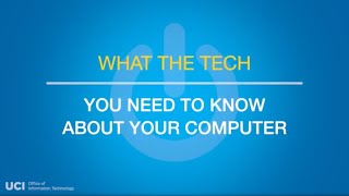 UCI Technology: What The Tech You Need To Know About Your Computer