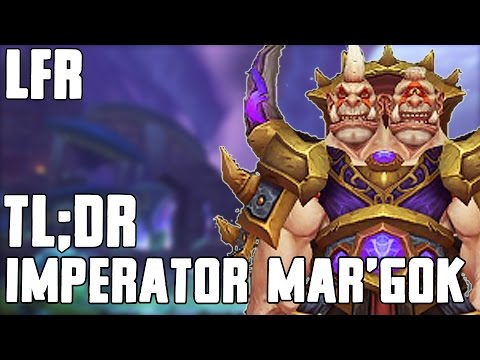 TL;DR - Imperator Mar'gok (LFR) - Walkthrough/Commentary