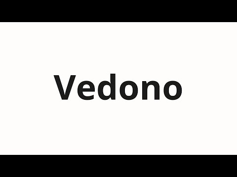 How to pronounce Vedono
