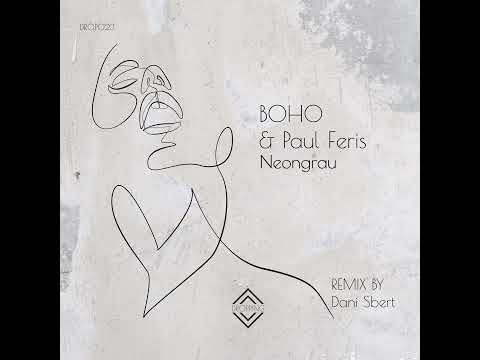 Premiere: BOHO & Paul Feris - NeonGrau [Jaw Dropping Records]