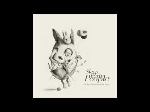 Sleep Party People - A Dark God Heart (Official Audio)