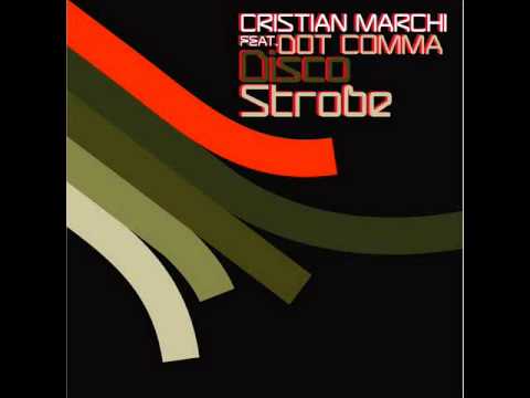 Cristian Marchi feat. Dot Comma- Disco Strobe (Cristian Marchi Perfect Mix)
