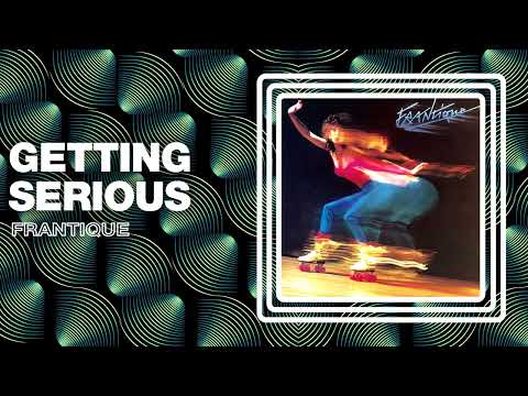 Frantique - Getting Serious (Official Audio)