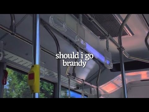 should i go by brandy (lyrics)