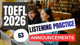 TOEFL Listening: Are You Ready for the New Announcements?