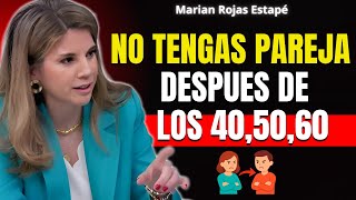 Por qué tener pareja a los 40,50... años puede ser un gran error | Marian Rojas Estapé