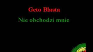 Geto Blasta - Nie obchodzi mnie