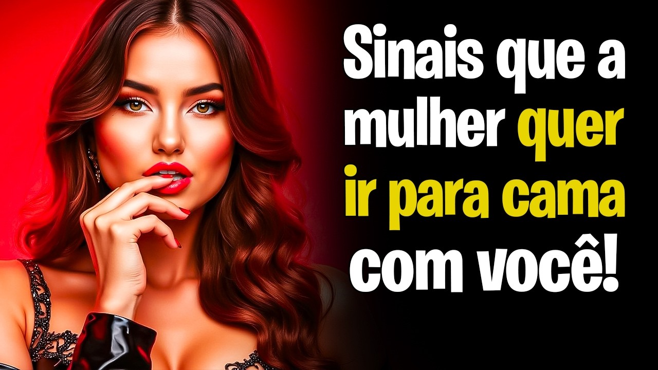 6 SINAIS CLAROS de que Ela Quer ir para a Cama com Você | Estoicismo