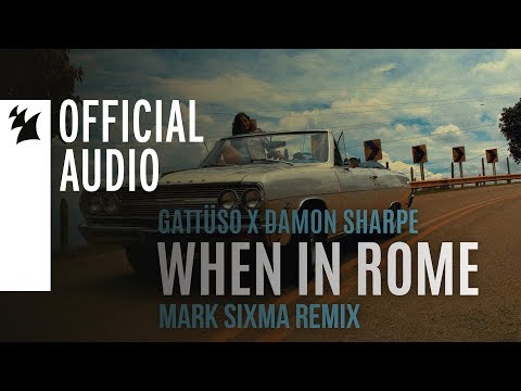 GATTÜSO x Damon Sharpe - When In Rome (Mark Sixma Remix)