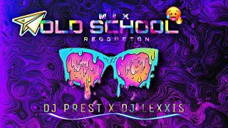 MIX OLD SCHOOL REGGAETON - DJ PREST X DJ LEXXIS