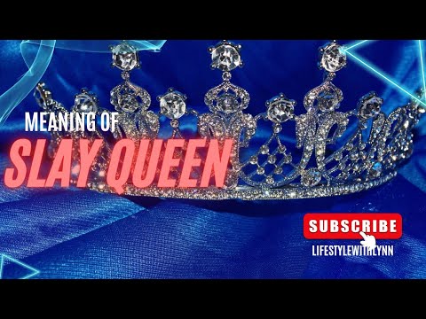 Whats the meaning of Slay Queen?