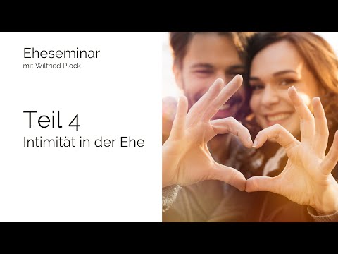 Eheseminar | Teil 4: Intimität in der Ehe