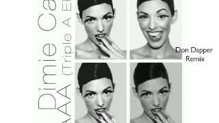 Dimie Cat - AAA Triple A EP - Track 4 Don Dapper Remix