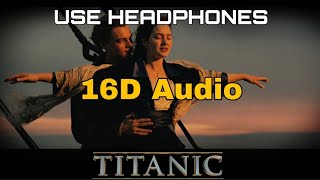 Titanic (16D Audio not 8D Audio)  My Heart Will Go