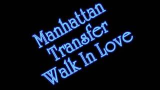 Manhattan Transfer - Walk In Love