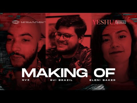 Making Of - Yeshua (Remix) | Gui Brazil, GV3, Eleni Baker