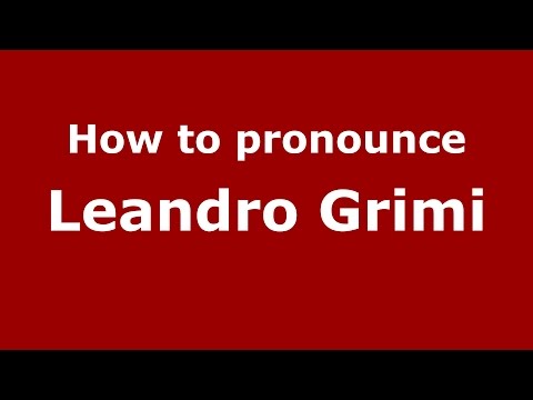How to pronounce Leandro Grimi (Spanish/Argentina) - PronounceNames.com