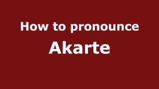 How to pronounce Akarte