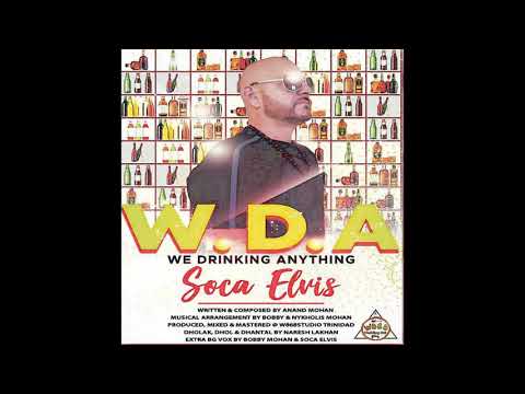 We Drinking Anything (W.D.A.) - Soca Elvis (Michael Zoom Salloum) 2021