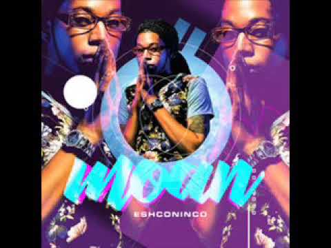 Eshconinco - MOAN OFFICIAL AUDIO  (APRIL 2018) #RAW