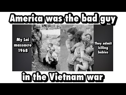 Americans were the bad guy in the Vietnam war : My Lai massacre 1968