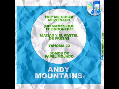 Somos de Papel Mojado - Andy Mountains